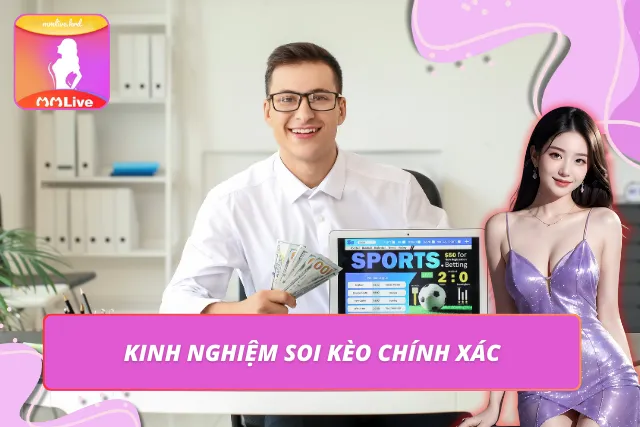 Kèo Rung – Phân Tích Tỷ Lệ Và Thời Điểm Vào Kèo Những kinh nghiệm khi phân tích cùng MMLIVE