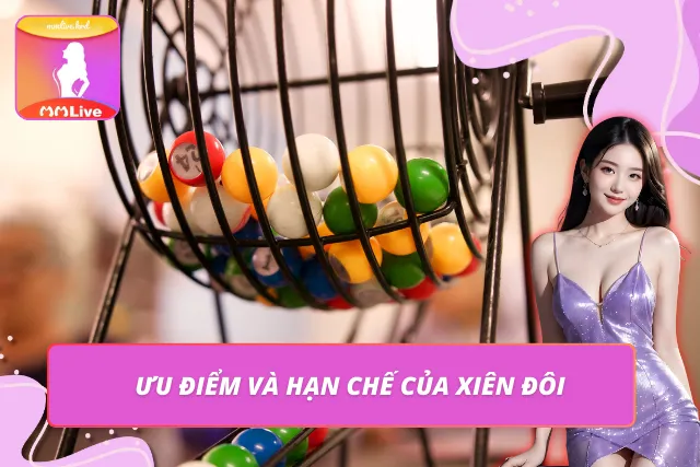 Xiên Đôi - Chiến Lược Kết Hợp Cân Bằng Giữa Tư Duy Và Xác Suất Ưu điểm và hạn chế
