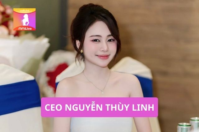CEO Nguyễn Thùy Linh – Người sáng lập & điều hành MMLive CEO Nguyễn Thùy Linh