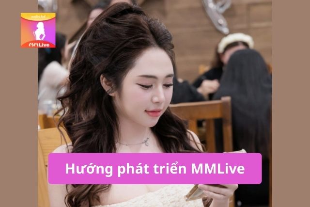 CEO Nguyễn Thùy Linh – Người sáng lập & điều hành MMLive Hướng phát triển của MMLive